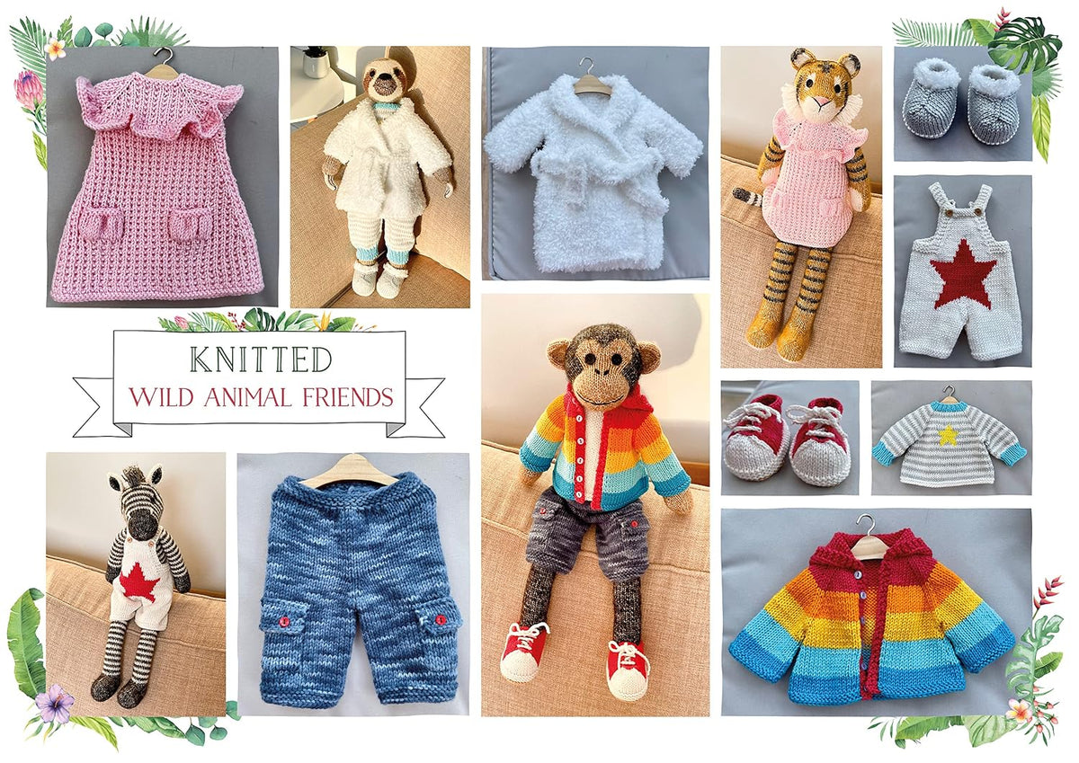 Knitted Wild Animal Friends: Over 40 Knitting Patterns for Wild Animal Dolls, Their Clothes and Accessories