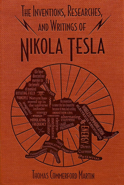 The Inventions, Researches, and Writings of Nikola Tesla by Thomas Commerford Martin