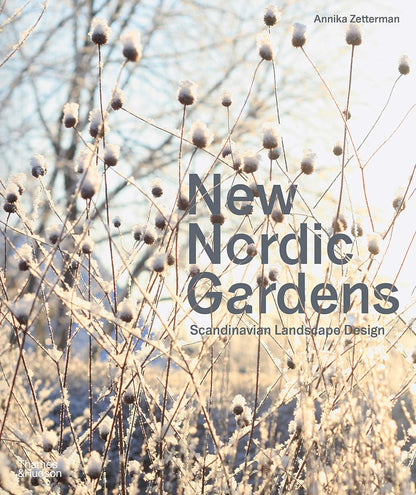 New Nordic Gardens: Scandinavian Landscape Design: Scandinavian Landscape Design