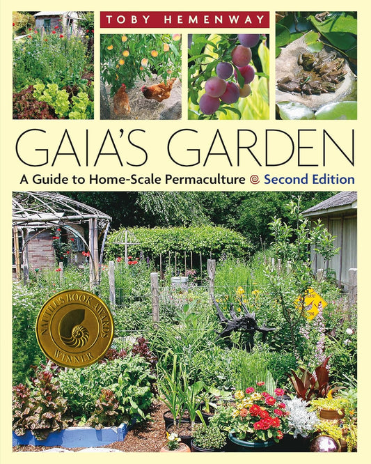 Gaia's Garden: A Guide to Home-Scale Permaculture, 2nd Edition: A Guide to Home-Scale Permaculture, 2nd Edition