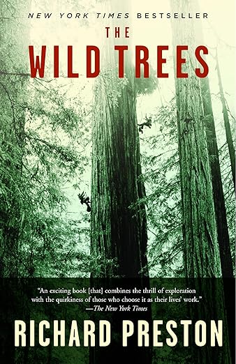 The Wild Trees: A Story of Passion and Daring by Richard Preston