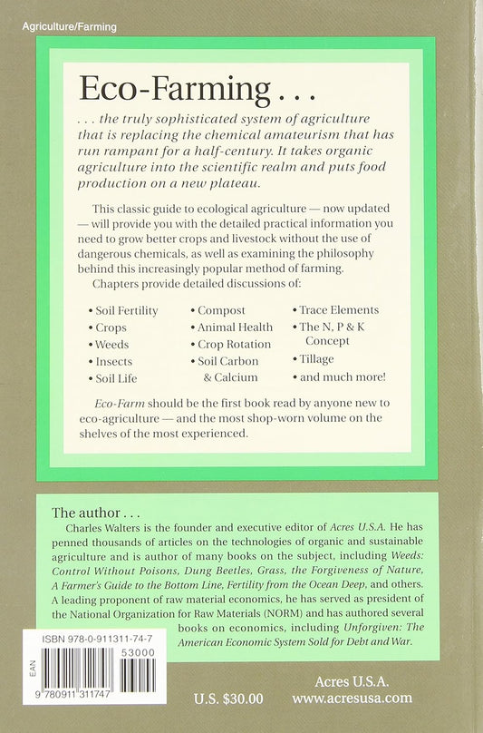 Eco-Farm, an Acres U.S.A. Primer: The Definitive Guide to Managing Farm and Ranch Soil Fertility, Crops, Fertilizers, Weeds and Insects- While Avoiding Dangerous Chemicals by Charles Walters
