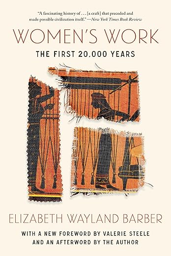 Women's Work: The First 20,000 Years: The First 20,000 Years