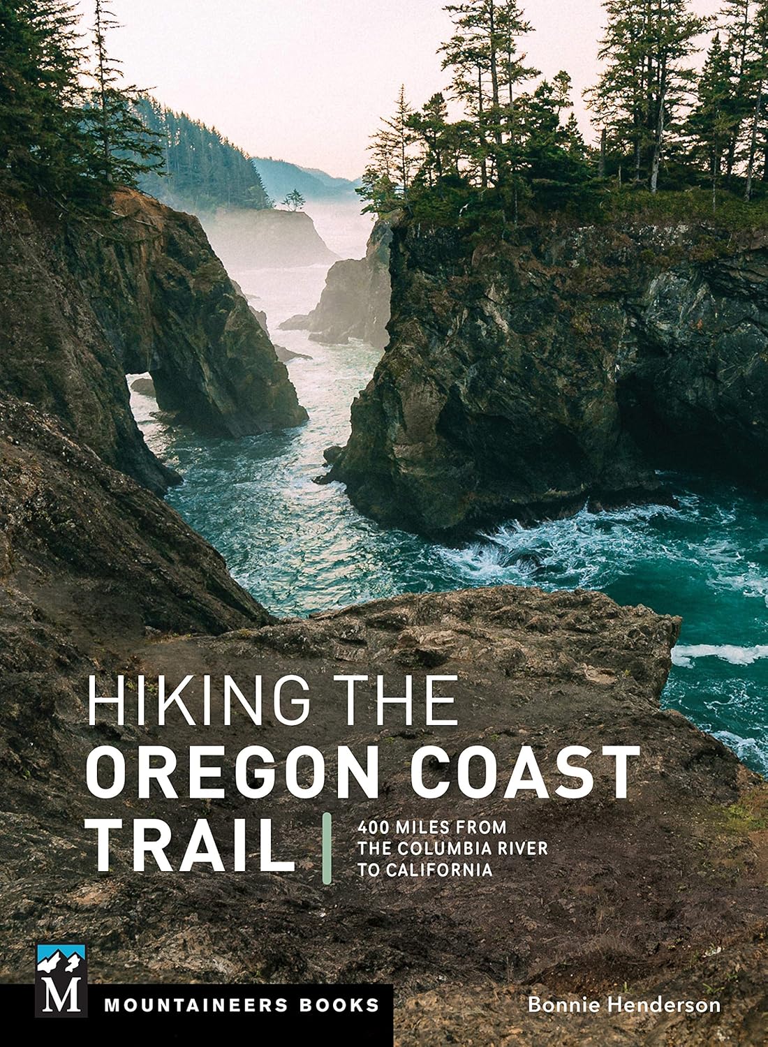 Hiking the Oregon Coast Trail: 400 Miles from the Columbia River to California by Bonnie Henderson