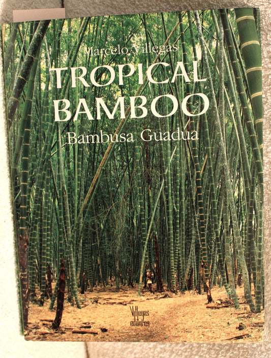 Tropical Bamboo: Bambusa Guadua by Marcelo Villegas