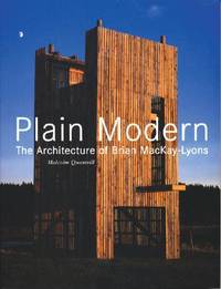 Plain Modern: The Architecture of Brian MacKay-Lyons by Malcolm Quantrill, Glenn Murcutt, Kenneth Frampton