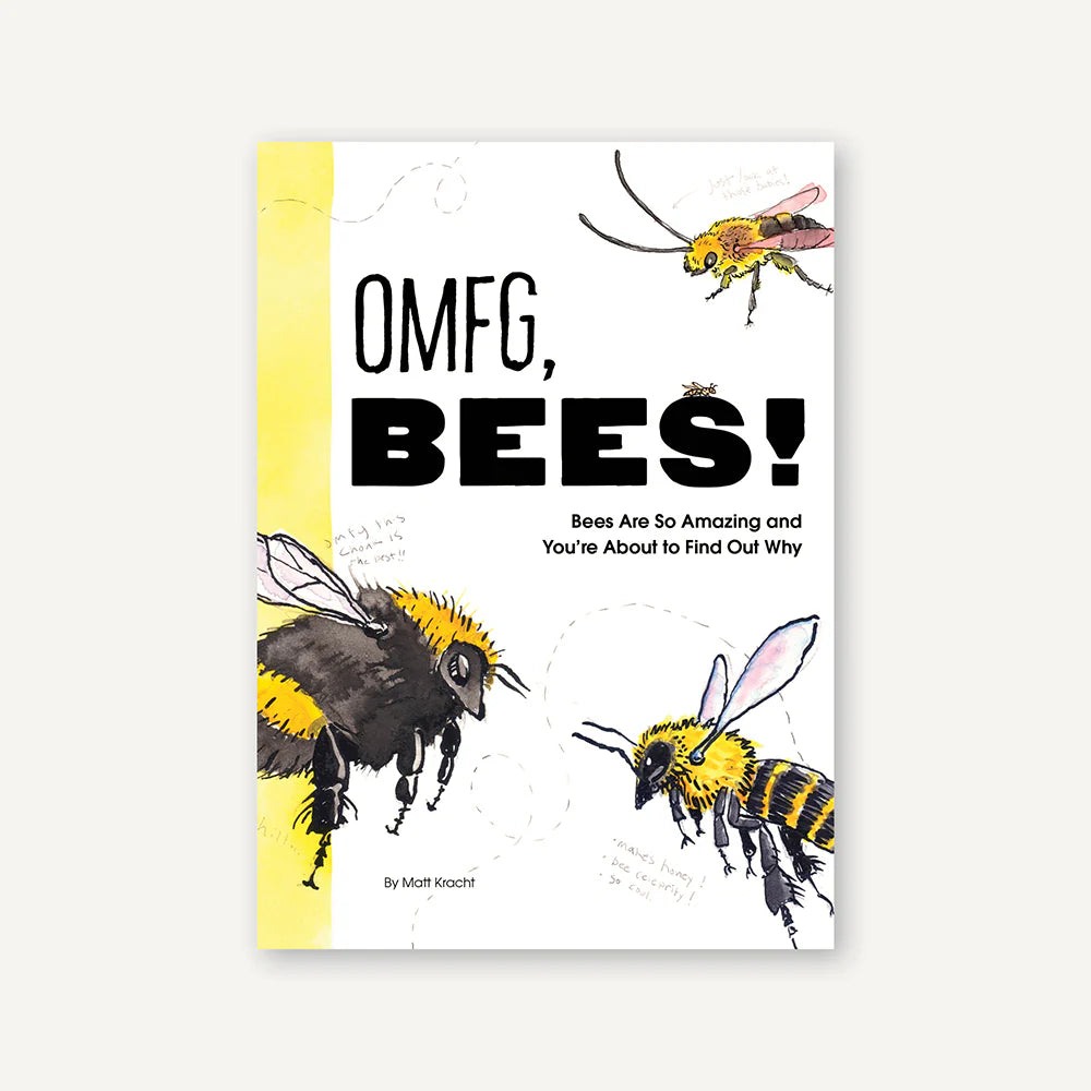 Omfg, Bees!: Bees Are So Amazing and You're about to Find Out Why