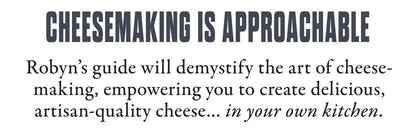 Cheese From Scratch: Natural Cheesemaking From Home by Robyn Jackson