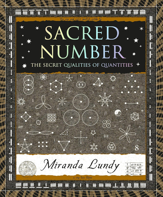 Sacred Number: The Secret Qualities of Quantities