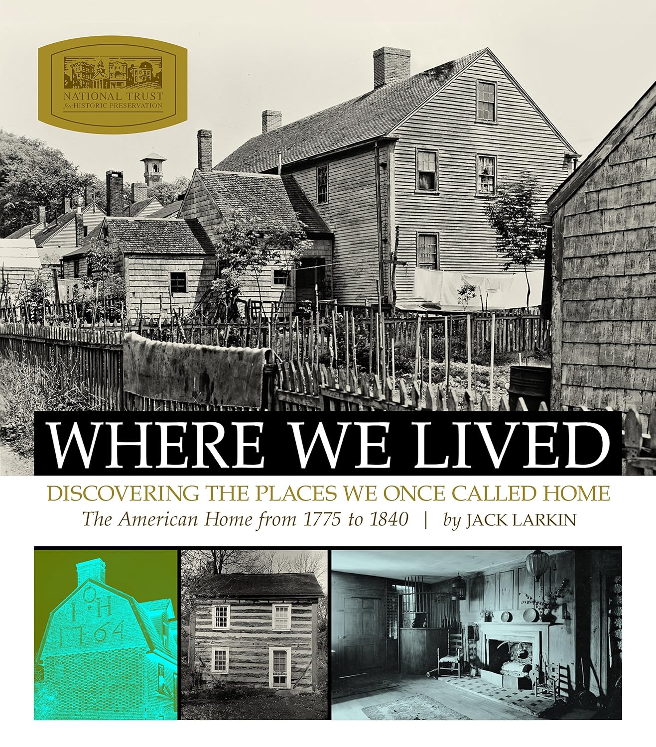 Where We Lived: Discovering the Places We Once Called Home by Jack Larkin