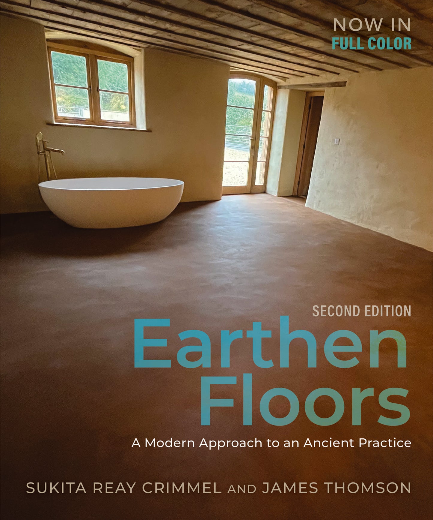 Earthen Floors, Second Edition: A Modern Approach to an Ancient Practice: A Modern Approach to an Ancient Practice