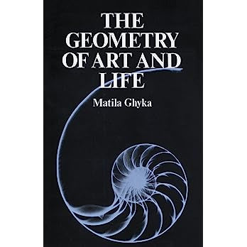 The Geometry of Art and Life by Matila Ghyka
