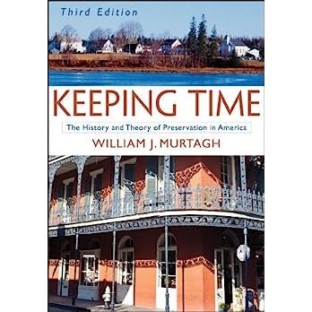 Keeping Time: The History and Theory of Preservation in America by William J. Murtagh