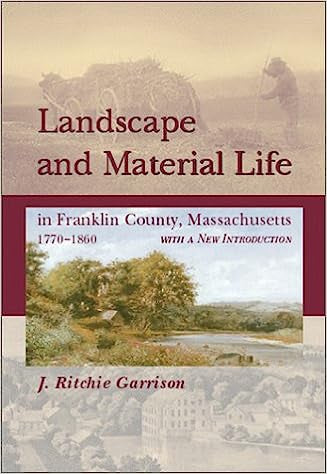 Landscape And Material Life: In Franklin County, Massachusetts, 1770-1860 by J. Ritchie Garrison