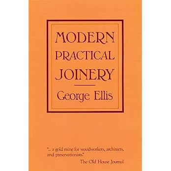 Modern Practical Joinery by George Ellis