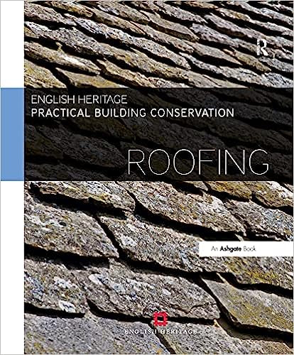 Practical Building Conservation: Roofing by Chris Wood & Alison Henry