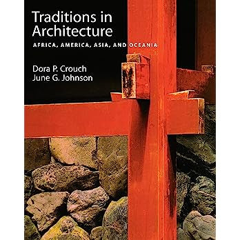 Traditions in Architecture: Africa, America, Asia, and Oceania: Africa, America, Asia, and Oceania