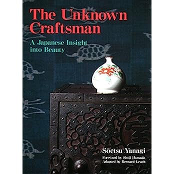 The Unknown Craftsman: A Japanese Insight into Beauty by Soetsu Yanagi