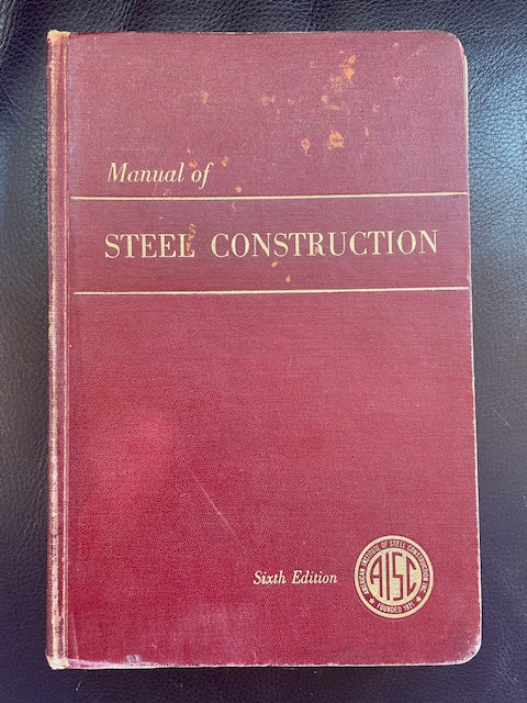 Manual of Steel Construction - Sixth Edition By American Institute of Steel Construction
