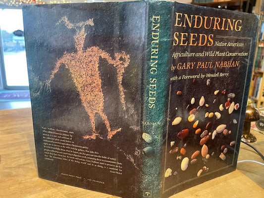 Enduring Seeds: Native American Agriculture and Wild Plant Conservation (Out of Print, 1989 Edition) by Gary Paul Nabhan