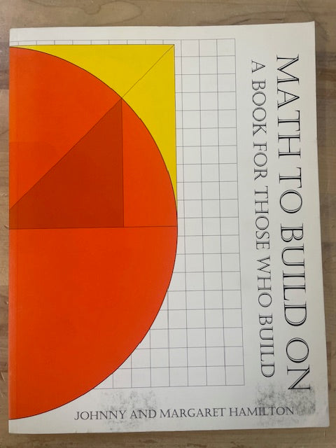 Math to Build On: A Book for Those Who Build by Johnny Hamilton & Margaret Hamilton