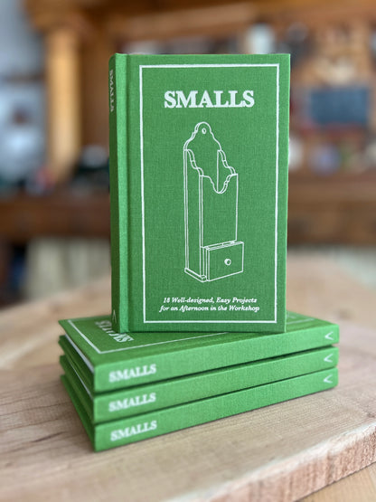 Smalls: 18 Well-designed, Easy Projects for an Afternoon in the Workshop