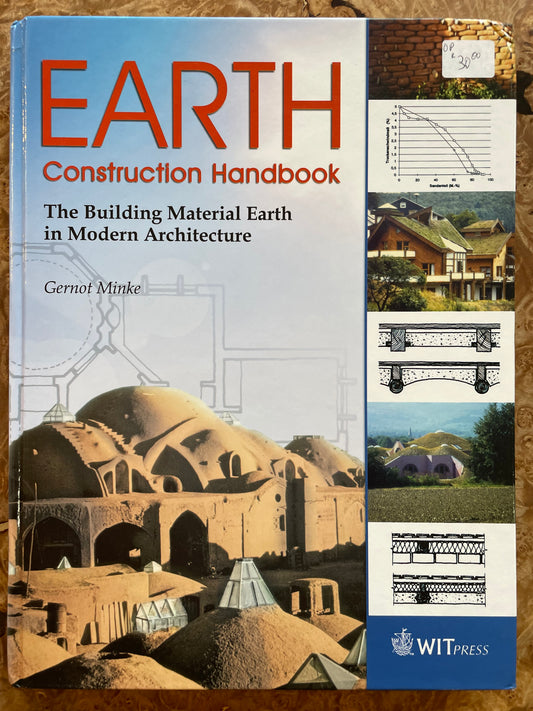Earth Construction Handbook: The Building Material Earth in Modern Architecture by Gernot Minke