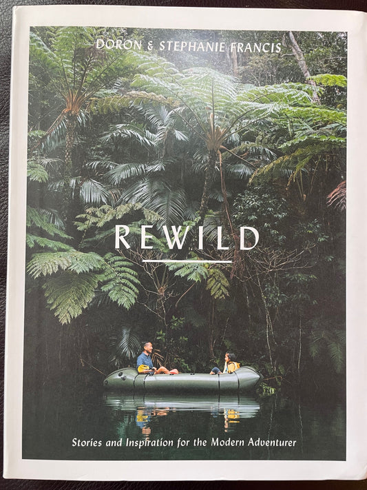 Rewild: Stories and Inspiration for the Modern Adventurer (2nd) by Stephanie Francis