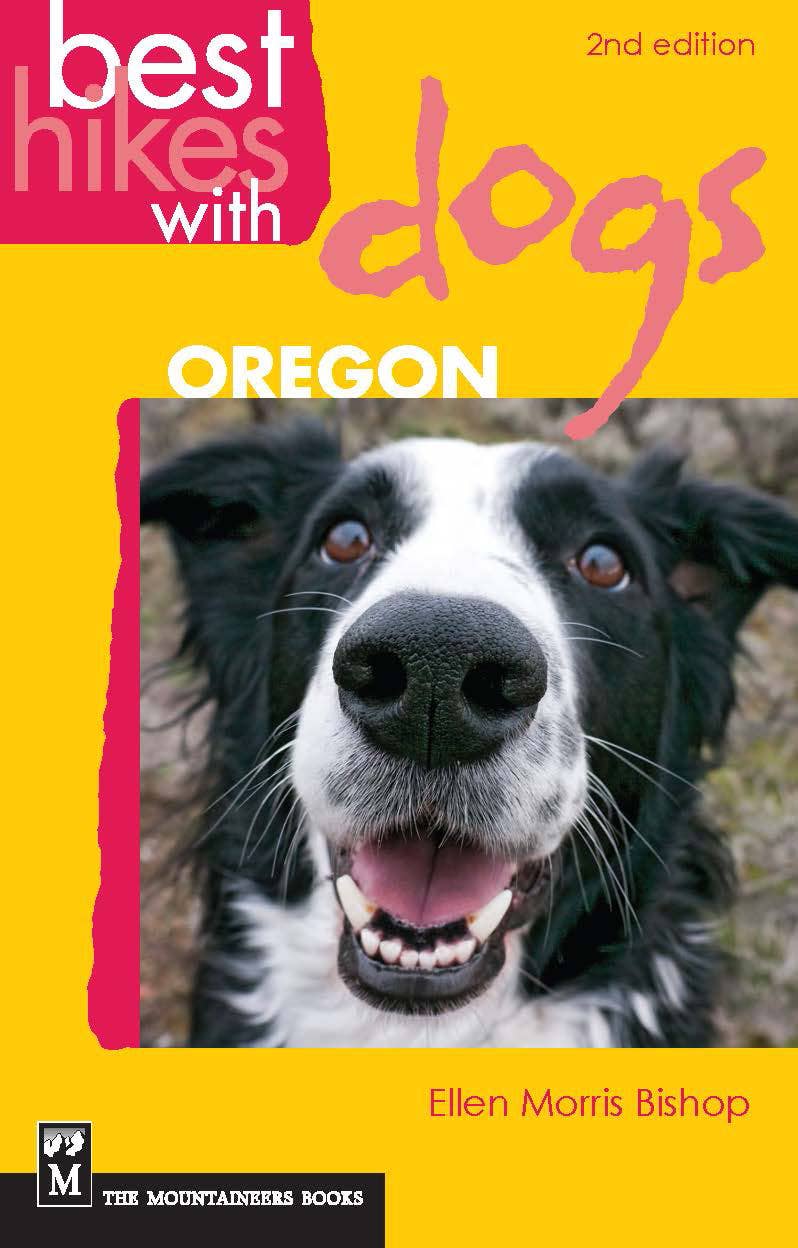 Best Hikes with Dogs Oregon: 2nd Edition: 2nd Edition