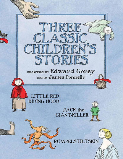 Edward Gorey: Three Classic Children's Stories by James Donnelly