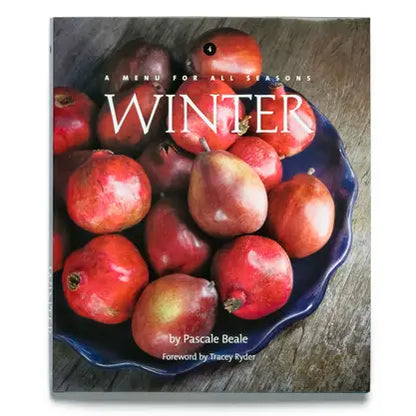 A Menu For All Seasons #4—Winter Cookbook by Pascale Beale