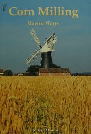 Corn Milling (Shire Library #98) by Dr Martin Watts