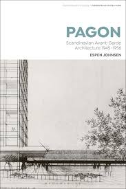Pagon: Scandinavian Avant-Garde Architecture 1945-1956: Scandinavian Avant-Garde Architecture 1945-1956