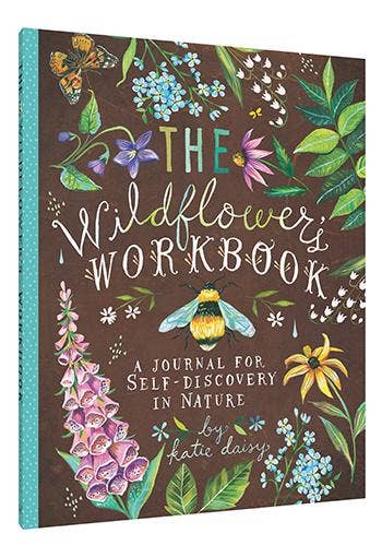 The Wildflower's Workbook: A Journal for Self-Discovery in Nature