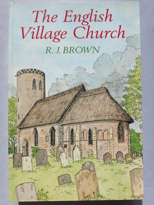 The English Village Church by R. J. Brown