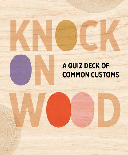 Knock on Wood: A Quiz Deck of Common Customs Knowledge Cards