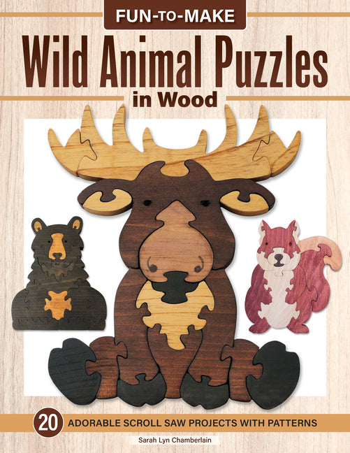 Fun-To-Make Wild Animal Puzzles in Wood: Adorable Scroll Saw Projects with Patterns