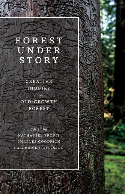 Forest Under Story: Creative Inquiry in an Old-Growth Forest