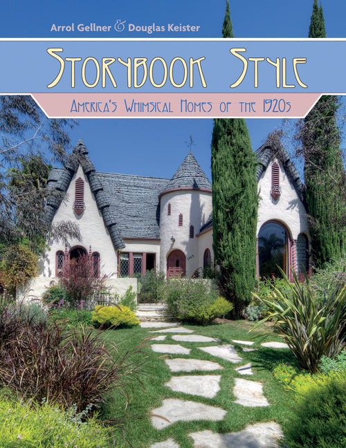 Storybook Style: America's Whimsical Homes of the 1920s (Edition, Revised & Expanded)