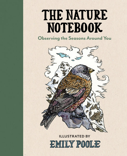 The Nature Notebook: Observing the Seasons Around You