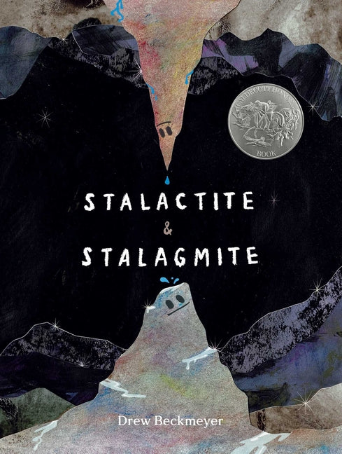 Stalactite & Stalagmite: A Big Tale from a Little Cave (Caldecott Honor)