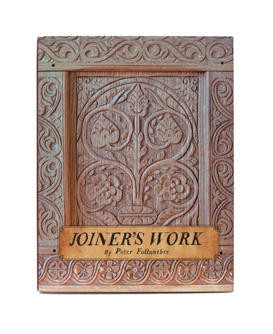 Joiner's Work By Peter Follansbee, Lost Art Press