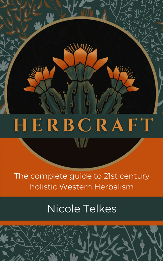 Herbcraft: The Complete Guide to 21st Century Holistic Western Herbalism by Nicole Telkes