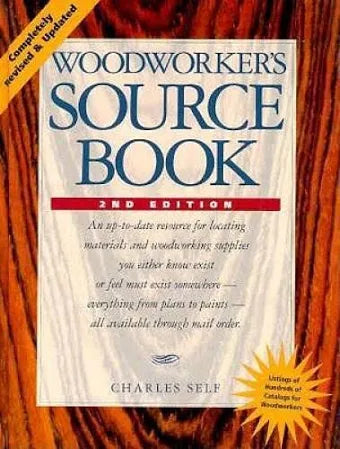 Woodworker's Source Book (2ND ed.) by Charles Self