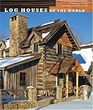 Log Houses of the World by Richard Olsen