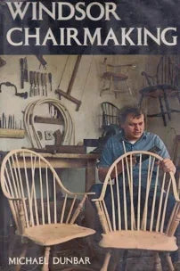 Windsor Chairmaking by Michael Dunbar